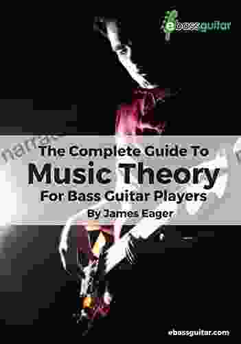 The Complete Guide To Music Theory For Bass Guitar Players (eBassGuitar Beginner To Intermediate Bass Guitar Training 3)