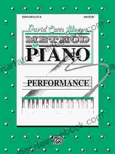 David Carr Glover Method For Piano: Performance Primer