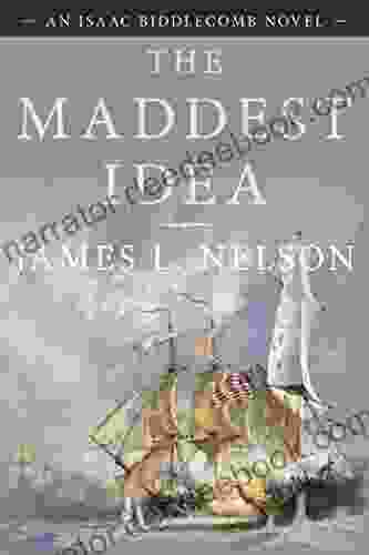 The Maddest Idea: An Isaac Biddlecomb Novel (Isaac Biddlecomb Novels 2)