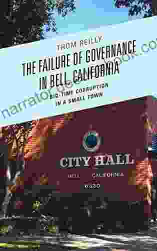 The Failure Of Governance In Bell California: Big Time Corruption In A Small Town