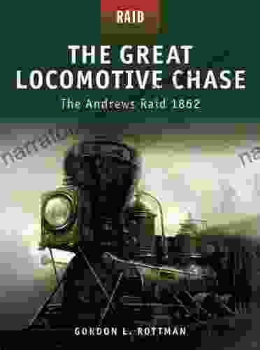 The Great Locomotive Chase: The Andrews Raid 1862
