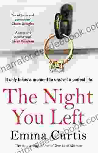 The Night You Left: The Tense And Shocking Thriller That Readers Can T Put Down