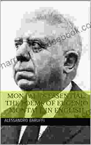 Montale S Essential: The Poems Of Eugenio Montale In English