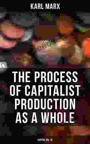The Process Of Capitalist Production As A Whole (Capital Vol III)