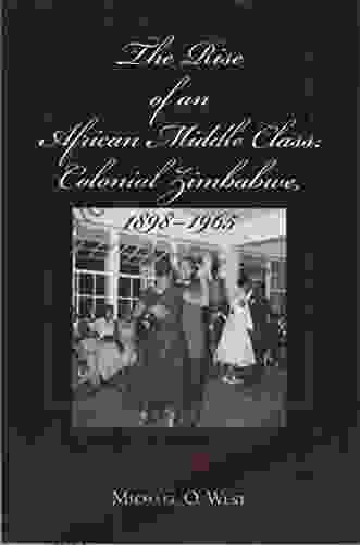 The Rise Of An African Middle Class: Colonial Zimbabwe 1898 1965