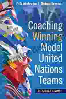 Coaching Winning Model United Nations Teams: A Teacher S Guide