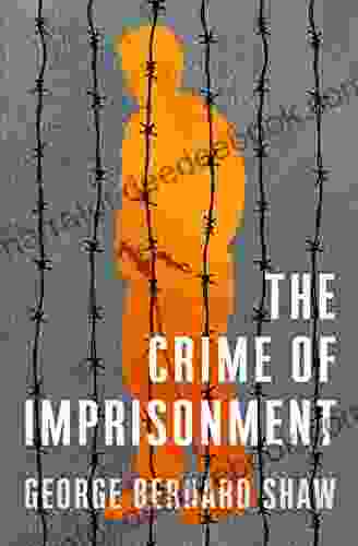 The Crime Of Imprisonment George Bernard Shaw