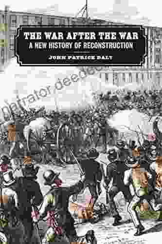 The War After The War: A New History Of Reconstruction (UnCivil Wars Ser )