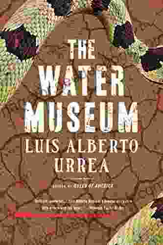 The Water Museum: Stories Luis Alberto Urrea