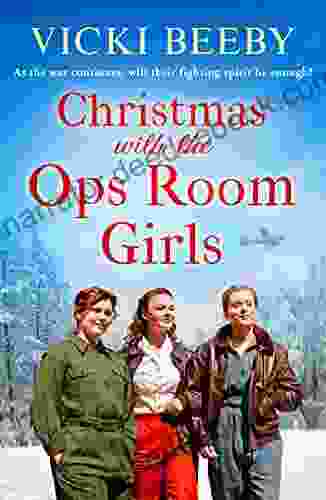 Christmas With The Ops Room Girls: A Festive And Feel Good WW2 Saga (The Women S Auxiliary Air Force)