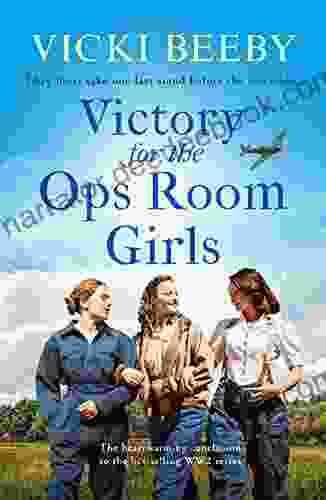 Victory For The Ops Room Girls: The Heartwarming Conclusion To The WW2 (The Women S Auxiliary Air Force 3)