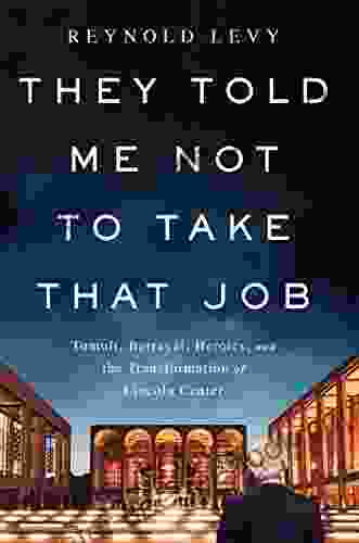 They Told Me Not To Take That Job: Tumult Betrayal Heroics And The Transformation Of Lincoln Center