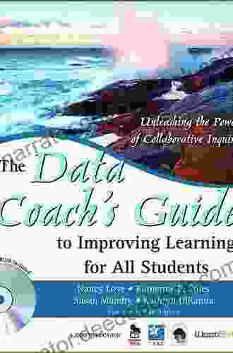 The Data Coach S Guide To Improving Learning For All Students: Unleashing The Power Of Collaborative Inquiry