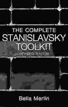 The Complete Stanislavsky Toolkit Bella Merlin