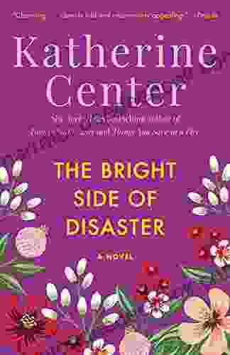 The Bright Side Of Disaster: A Novel