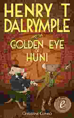 Henry T Dalrymple And The Golden Eye Of Huni