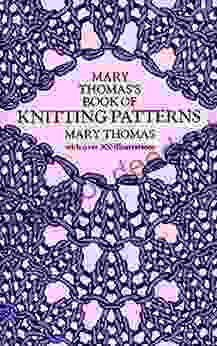Mary Thomas S Of Knitting Patterns (Dover Knitting Crochet Tatting Lace)