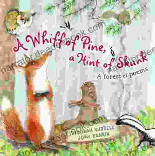 A Whiff Of Pine A Hint Of Skunk: A Forest Of Poems